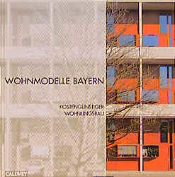 ISBN 9783766713759: Wohnmodelle in Bayern: Kostengünstiger Wohnungsbau