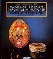 ISBN 9783766713827: Porzellan bemalen - Prächtige Miniaturen