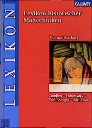 gebrauchtes Buch – Thomas Brachert – Lexikon historischer Maltechniken. Quelle, Handwerk, Technologie, Alchemie MIT CD-ROM [Gebundene Ausgabe] Thomas Brachert Reihe/Serie: Veröffentlichung des Instituts für Kunsttechnik und Konservierung