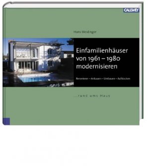 ISBN 9783766715456: Einfamilienhäuser von 1960 - 1980 modernisieren - Renovieren - Anbauen - Umbauen - Aufstocken