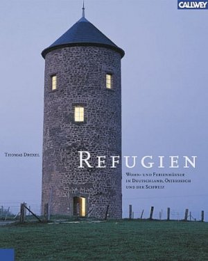 ISBN 9783766715968: Refugien – Wohn- und Ferienhäuser in Deutschland, Österreich und der Schweiz