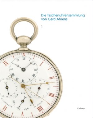 ISBN 9783766716682: Die Taschenuhrensammlung von Gerd Ahrens