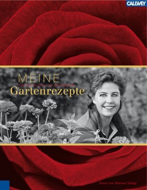 ISBN 9783766716996: Meine Gartenrezepte - Inspirationen einer leidenschaftlichen Gärtnerin