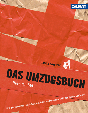 ISBN 9783766717719: Das Umzugsbuch - Alles, was Sie schon immer übers Ausziehen, Umziehen, Einziehen wissen wollten, aber bisher nicht zu fragen wagten