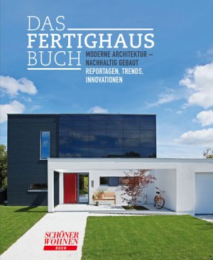 ISBN 9783766719317: DAS FERTIGHAUSBUCH - Moderne Architektur - Nachhaltig gebaut - Reportagen, Trends, Innovationen