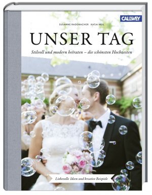 gebrauchtes Buch – Susanne Rademacher – Unser Tag - Stilvoll und modern heiraten - die schönsten Hochzeiten - Liebevolle Ideen und kreative Beispiele