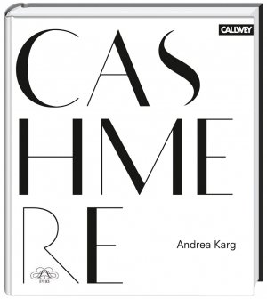 neues Buch – Karg, Andrea/Grosswendt – Cashmere / Herkunft, Geschichte, Herstellung, Design / Andrea Grosswendt, Berit Karg / Buch / 234 S. / Deutsch / 2015 / Callwey GmbH / EAN 9783766721624