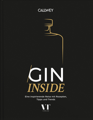 ISBN 9783766726032: Gin Inside - Eine inspirierende Reise mit Rezepten, Tipps und Trends