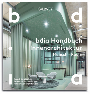 neues Buch – bdia bund deutscher innenarchitektinnen und innenarchitekten e – BDIA Handbuch Innenarchitektur 2024/25 - Mensch – Raum