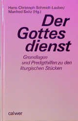 ISBN 9783766831637: Der Gottesdienst: Grundlagen und Predigthilfen zu den liturgischen Stücken