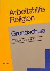 ISBN 9783766831729: Arbeitshilfe Religion Grundschule - 1. Schuljahr