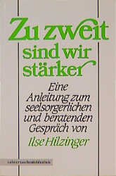 ISBN 9783766831804: Zu zweit sind wir stärker – Eine Anleitung zum seelsorgerlichen Gespräch