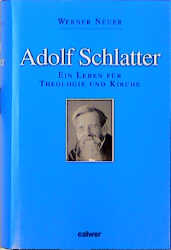 ISBN 9783766833907: Adolf Schlatter - Ein Leben für Theologie und Kirche