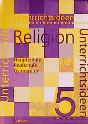 ISBN 9783766834317: Unterrichtsideen Religion 5 – Arbeitshilfen für den Evangelischen Religionsunterricht. Hauptschule, Realschule, Gymnasium