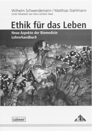 gebrauchtes Buch – Schwendemann, Wilhelm; Stahlmann – Ethik für das Leben. Neue Aspekte der Biomedizin - Lehrerhandbuch