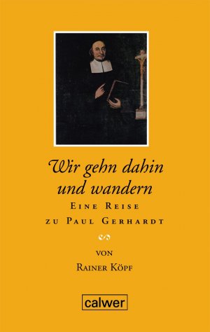 ISBN 9783766839367: Wir gehn dahin und wandern - Eine Reise zu Paul Gerhardt