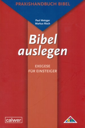 ISBN 9783766841476: Bibel auslegen - Exegese für Einsteiger