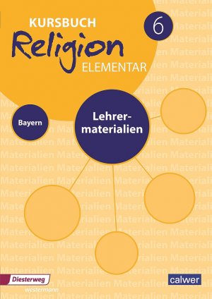 ISBN 9783766844477: Kursbuch Religion Elementar 6 Ausgabe 2017 für Bayern - Lehrermaterial 6