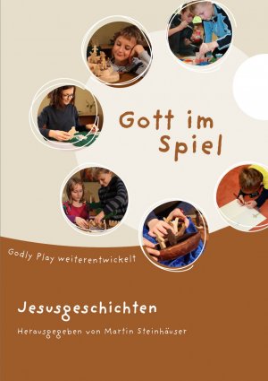 neues Buch – Gott im Spiel. Jesusgeschichten | Godly Play weiterentwickelt, Gott im Spiel, Godly Play weiterentwickelt | Buch | 320 S. | Deutsch | 2018 | Calwer Verlag GmbH | EAN 9783766844590