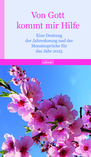 ISBN 9783766846556: Von Gott kommt mir Hilfe 2025 | Eine Deutung der Jahreslosung und der Monatssprüche für das Jahr 2025 | Bernd Wildermuth | Taschenbuch | 96 S. | Deutsch | 2024 | Calwer | EAN 9783766846556