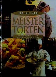 gebrauchtes Buch – August Oetker – Dr. Oetker Meistertorten : die schönsten Rezepte berühmter Konditoreien