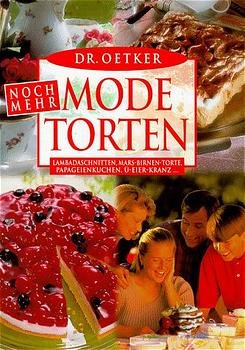 gebrauchtes Buch – Dr. Oetker – Noch mehr Dr. Oetker Mode-Torten: Lambadaschnitten, Mars-Brinen-Torte, Papageienkuchen, Ü-Eier-Kranz Lambadaschnitten, Mars-Brinen-Torte, Papageienkuchen, Ü-Eier-Kranz ...