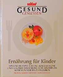 gebrauchtes Buch – Decker-Spliethoff, Elke / Schäfer – Ernährung für Kinder: Tips und Rezepte für eine ausgewogene und gesunde Ernährung von Kindern im Alter von vier bis zehn Jahren