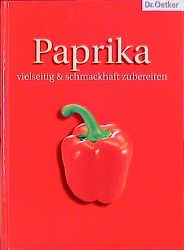 ISBN 9783767004900: Paprika - vielseitig & schmackhaft zubereiten