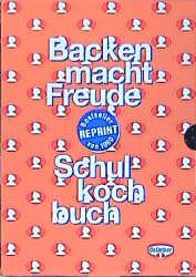 ISBN 9783767005563: Schulkochbuch / Backen macht Freude. Reprint der Originalausgaben von 1960, 2 Bände in Schuber