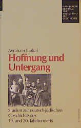 ISBN 9783767213166: Hoffnung und Untergang. Studien zur deutsch-jüdischen Geschichte des 19. und 20. Jahrhunderts