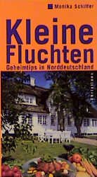 ISBN 9783767213272: Kleine Fluchten, Teil 1: Geheimtips in Norddeutschland