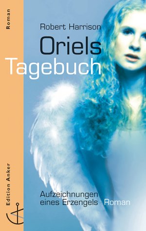 ISBN 9783767518490: Oriels Tagebuch. Aufzeichnungen eines Erzengel.  NEU & OVP