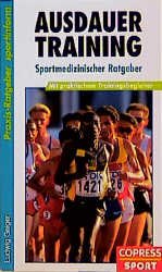 ISBN 9783767906006: Ausdauertraining - Sportmedizinischer Ratgeber mit praktischem Trainingsbegleiter