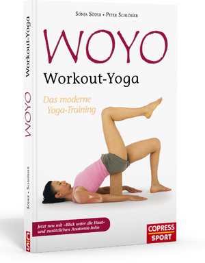 ISBN 9783767909397: WOYO – Workout Yoga - Das moderne Yoga-Training - Jetzt neu mit Blick unter die Haut und zusätzlichen Anatomie-Infos