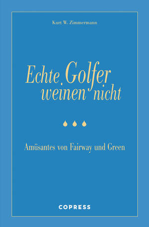 gebrauchtes Buch – Zimmermann, Knut W – Echte Golfer weinen nicht - Amüsantes von Fairway und Green