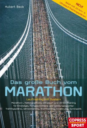 ISBN 9783767910454: Das große Buch vom Marathon - Lauftraining mit System - Marathon-, Halbmarathon, Ultralauf- und 10-km-Training - Für Einsteiger, Fortgeschrittene und Leistungssportler - Trainingspläne, Jahrestraining, Krafttraining, Ernährung, Gymnastik