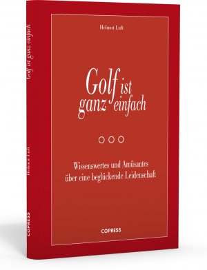 ISBN 9783767910652: Golf ist ganz einfach - Wissenswertes und Amüsantes über eine beglückende Leidenschaft