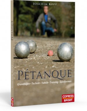 ISBN 9783767910799: Pétanque - Grundlagen, Technik, Taktik, Training, Spielformen