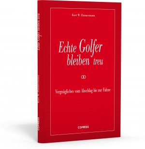 ISBN 9783767910874: Echte Golfer bleiben treu - Vergnügliches vom Abschlag bis zur Fahne