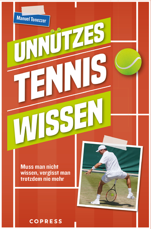 ISBN 9783767912946: Unnützes Tenniswissen – Muss man nicht wissen, vergisst man trotzdem nie mehr