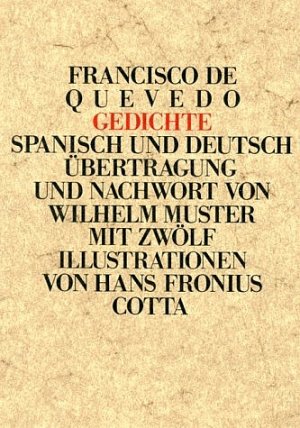 gebrauchtes Buch – Quevedo y Villegas, Francisco Gómez de – Gedichte. Spanisch und Deutsch. Übertragung und Nachwort von Wilhelm Muster. Mit 12 Illustrationen von Hans Fronius.