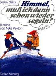 gebrauchtes Buch – Lesley Black – Himmel, muss ich denn schon wieder segeln? Illustriert von Mike Peyton