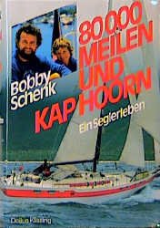 ISBN 9783768805223: Achtzigtausend Meilen und Kap Hoorn. Ein Seglerleben [Hardcover] [Jan 01, 1989] Schenk, Bobby