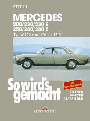 gebrauchtes Buch – Rüdiger Etzold – So wird's gemacht, pflegen - warten - reparieren, Band 56: Mercedes 200/230/230E/250/280/280E. Mercedes Typ W 123 Januar ´76 bis Dezember ´84