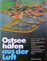 ISBN 9783768805872: Ostseehäfen aus der Luft. Nord-Ostsee-Kanal, Kieler Förde, Eckenförder Bucht, Schlei, Flensburger Förde, Fehmarn mit Hohwachter Bucht, Lübecker Bucht, Trave