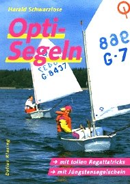 ISBN 9783768807050: Opti-Segeln mit tollen Regattatricks mit Jüngstensegelschein