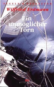 ISBN 9783768809245: Ein unmöglicher Törn – Transatlantik mit GATSBY und Gewinnern