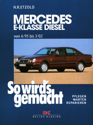 ISBN 9783768809641: Mercedes E-Klasse W210 Diesel 95-197 PS - So wird´s gemacht - Band 104