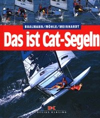 gebrauchtes Buch – Baalmann, Claus & Möhle – Das ist Cat-Segeln.