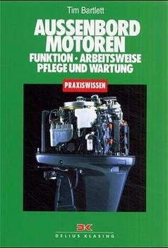 ISBN 9783768813044: Außenbordmotoren: Arbeitsweise, Pflege und Wartung: Funktion, Arbeitsweise, Pflege und Wartung Bartlett, Tim